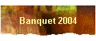 Banquet 2004