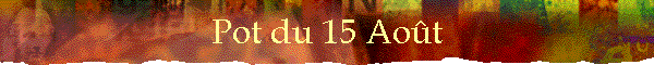 Pot du 15 Aot