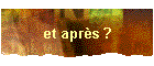 et aprs ?